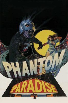 Phantom of the Paradise, Un Thriller Musical à la Frontière du Gothique et de l'Horreur!