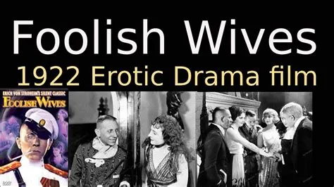 Foolish Wives! A Silent Film Exploration of Desire and Deception